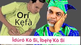 ÌDÚRÓ KÒ SÍ, ÌBẸ̀RẸ̀ KÒ SÍ || ÀJÀ LÓ L'ẸRÙ || ORÍ KẸFÀ