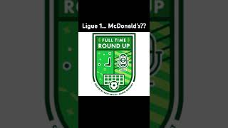 Ligue 1’s new sponsor is… McDonald’s #ligue1 #mcdonalds #footyshorts #podcast