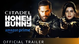 CITADEL HONEY BUNNY TRAILER | CITADEL TRAILER PRIME VIDEO | CITADEL TRAILER VARUN DHAWAN, SAMANTHA