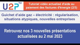 Guichet d’aide gaz – électricité : régularisation, situations atypiques, nouvelles entreprises 2/3