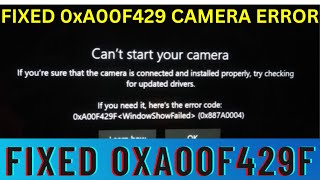 How to fix 0xA00F429F camera error in Windows 10/11  | Fix Can't Start Camera Error Code 0xA00F429F