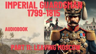 Marching with Napoleon's Imperial Guard | Episode 11: Leaving Moscow