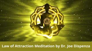 Law of Attraction Meditation | Dr. Joe Dispenza