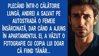 Plecând într-o călătorie lungă, Andrei a salvat pe autostradă o femeie însărcinată, dar când a ...