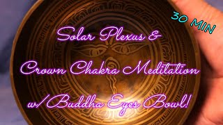 SOLAR PLEXUS & CROWN CHAKRA MEDITATION ~ 30 MIN W/BUDDHA EYES BOWL! PEACE! ~ WWW.TEMPLESOUNDS.NET