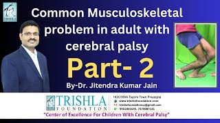 Common Musculoskeletal problem in adult with cerebral palsy Part 2 (english)