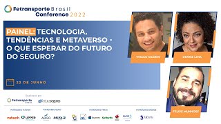 PAINEL: Tecnologia, Tendências e Metaverso - o que esperar do futuro do seguro?