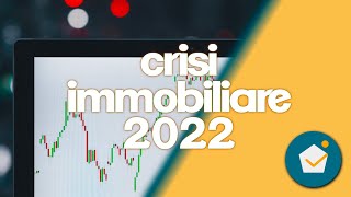 crisi immobiliare prevista 2022! cosa c'è di vero e a cosa stare attenti.