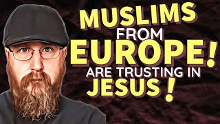 Thousands Of Muslims In Europe Are Turning To Jesus