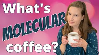 What's molecular coffee? | Creating coffee without coffee beans