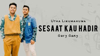 Sesaat Kau Hadir - Utha Likumahuwa | Cover Lirik | 🎶