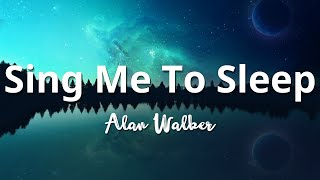 Alan Walker - Sing Me To Sleep (Lyrics)