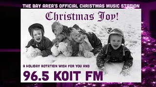 96.5 KOIT FM – Christmas Joy! – The Bay Area’s Official Christmas Music Station!