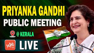 Priyanka Gandhi LIVE | Priyanka Gandhi Public Meeting @ Kerala | Congress | 01-12-2024 | YOYOTV