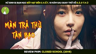 [Review Phim] Nữ Sinh Bị Bạn Học Bắt Nạt Đến C.h.ế.t 10 Năm Sau Quay Trở Về B.á.o T.h.ù