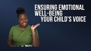 Ensuring Emotional Well-being - Your Child's Voice