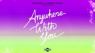 Ben Renna - Anywhere With You (feat. Amanda Wilson) [Alex H Remix]