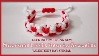 Will You Spare 10 minutes with me for your Valentine? / Macrame Little Hearts Bracelet