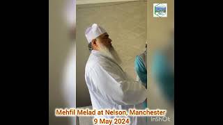 Mehfil e Melad e Mustafa saw at Nelson, Manchester, Hazrat khawaja Meboob Elahi shb