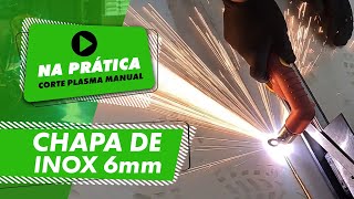 Corte plasma de chapa de inox com 6mm | Na Prática