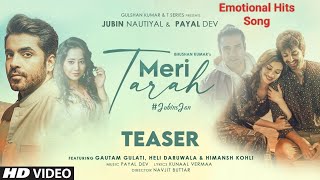 Meri Tarah | Jubin N, Payal D | Himansh K, Heli, Gautam G | Kunaal V | Navjit B | Emotional Hit Song