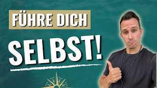 Selbstführung lernen - Meine 5 BESTEN Tipps (Wichtig!)