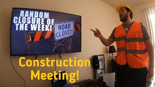 Construction Meeting! Why Road Work Always Takes So Long!!