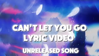 BoyWithUke - Can’t Let You Go Lyrics