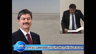 Ak Parti Kırşehir Milletvekili Necmettin Erkan Seyfe Gölü Tabiat Koruma Alanının Madencilik Faaliyet