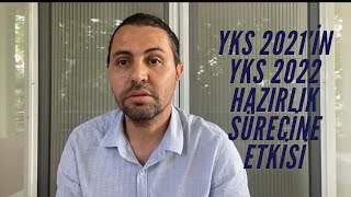 2021 YKS’NİN 2022 YKS HAZIRLIK SÜRECİNE ETKİSİ NASIL OLUR?