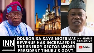 ODUBORISA SAYS NIGERIA'S REVENUE HAS INCREASED IN THE ENERGY UNDER PRESIDENT TINUBU'S GOVT.