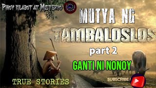 MUTYA NG TAMBALOSLOS  2 | MUTYA TRUE STORY | ASWANG