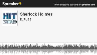 Sherlock Holmes (part 2 of 4, made with Spreaker)