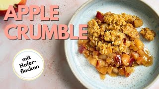 Veganer Apple Crumble mit Haferflocken | Warme Nachspeise mit Apfel