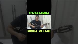 TentaSamba - Minha Metade    Cover  #pagodecomcifras #musica