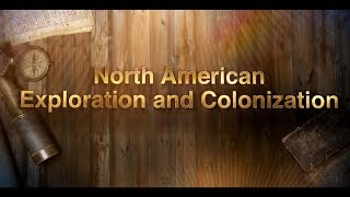 Exploration and Colonization of North America: History with Ms. H