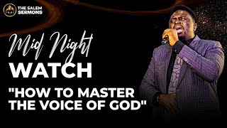 MIDNIGHT WATCH 🔥 HOW TO MASTER THE VOICE OF GOD || PROPHET JOEL OGEBE