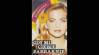 Szarotka - Gdy Mi Ciebie Zabraknie