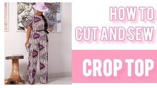 HOW TO CUT AND SEW A CROP TOP  WITH SLEEVES| DIY/Beginners Class