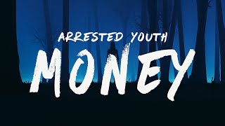 Arrested Youth - Money (Lyrics)