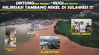 GEMBAR-GEMBOR HILIRISASI TAMBANG...BEGINI FAKTA YANG TERJADI DI SULAWESI !!!