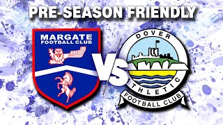 HIGHLIGHTS - PRE-SEASON 2024 #2 - Margate FC v Dover Athletic FC (H) - 9th July 2024