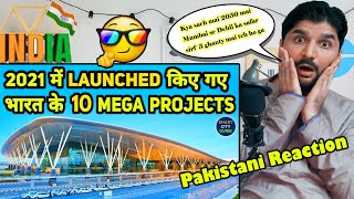 Pakistani reaction on India's TOP 10 MEGA PROJECTS LAUNCHED IN 2021 🇮🇳