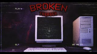 Broken Through - Full Playthrough