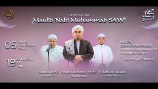 🔴(RELAY) PERINGATAN MAULID NABI MUHAMMAD SAW 1446 H BERSAMA GURU ACHMAD ZAINI & GURU FAHMI SEKUMPUL