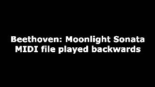 Moonlight Sonata Backwards (MIDI) (Because Beatles)