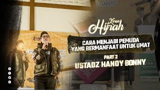 CERAMAH USTADZ HANDY BONNY | MENJADI PEMUDA YANG BERMANFAAT UNTUK UMAT | SMAN 2 TASIKMALAYA | PART 2