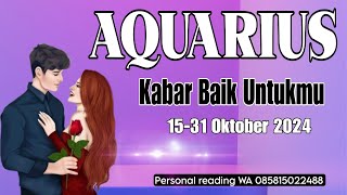 Aquarius ^ Kabar Baik Untuk mu 15-31 Oktober 2024 ❤️  Coba intip ‼️