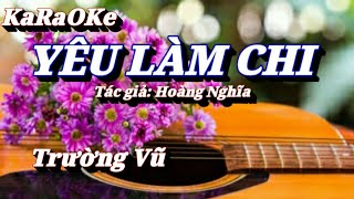 Kararaoke Yêu Làm Chi _ Trường Vũ