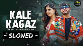 Kale Kagaz (Lofi Version) | Trending| Pranjal Dahiyal New Haryani Song| Slowed Reverb Kamil hit Song